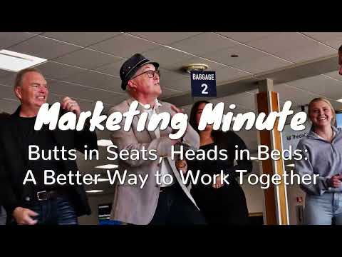 Marketing Minute video: Butts in Seats, Heads in Beds